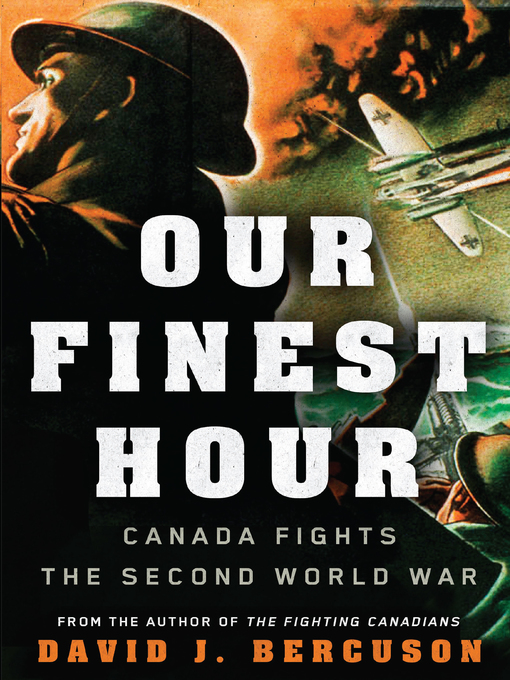 Title details for Our Finest Hour by David Bercuson - Available